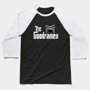 The Goodramen The Godfather Good Ramen Funny Food Quote Baseball T-Shirt